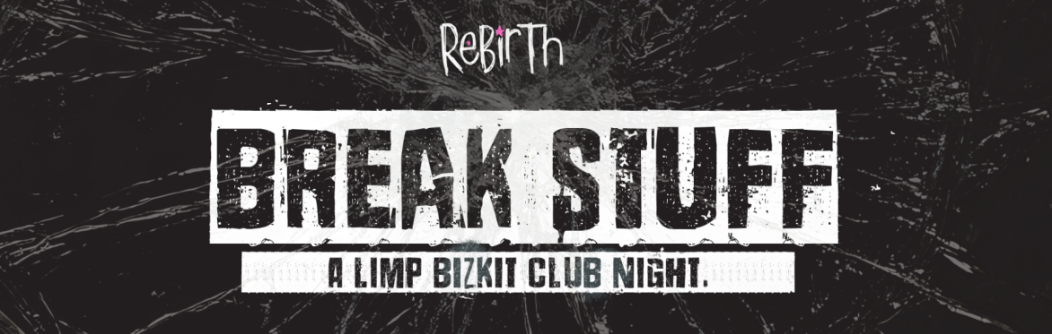 rebirth: break stuff