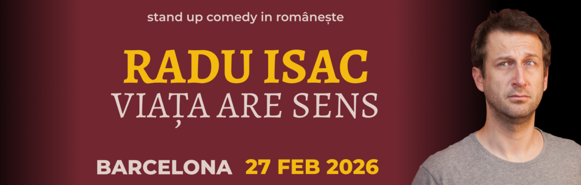 Radu Isac in Barcelona - 2026 FEB 27 @8:00PM - Viata are Sens