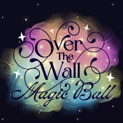 Over The Wall Magic Ball