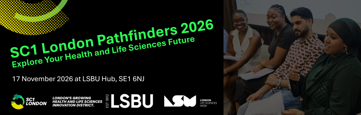 SC1 London Pathfinders - Explore Your Health and Life Sciences Future
