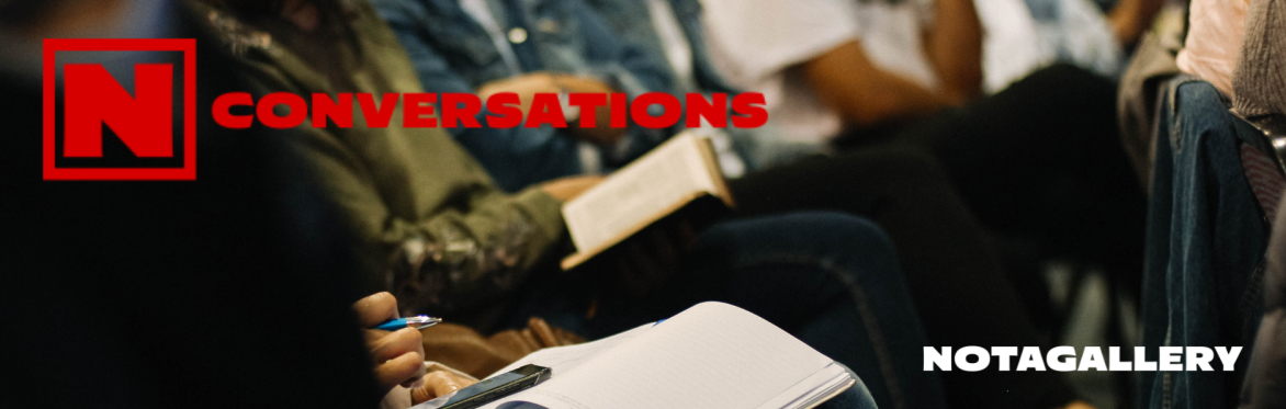Notagallery Conversations |Edition 1