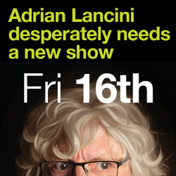 Adrian Lancini desperately needs a new show