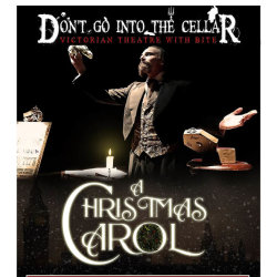 A Christmas Carol. A Don't Go Into The Cellar production