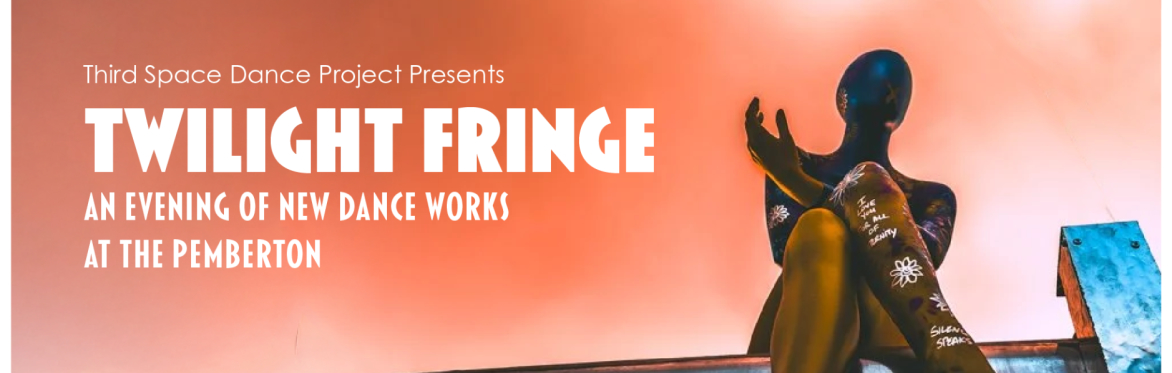 Twilight Fringe: An Evening of New Dance Works at The Pemberton