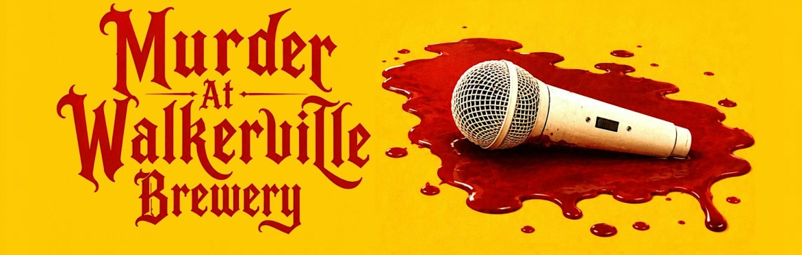 Murder at Walkerville Brewery: A Stand-Up Comedy Murder Mystery
