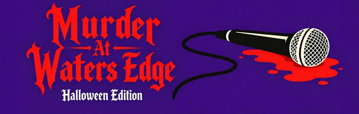 Halloween Edition - Murder at Water's Edge: Stand-Up Comedy Murder Mystery