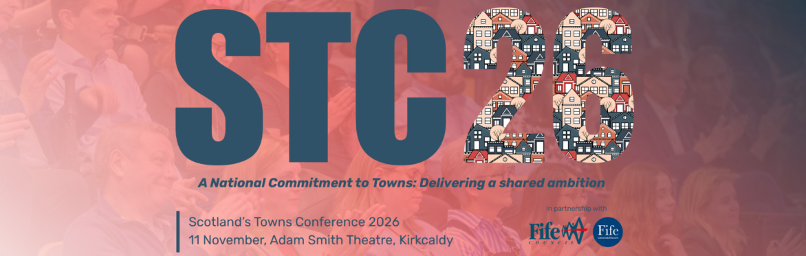 Scotland’s Towns Conference 2026 - A National Commitment to Towns: Delivering a shared ambition