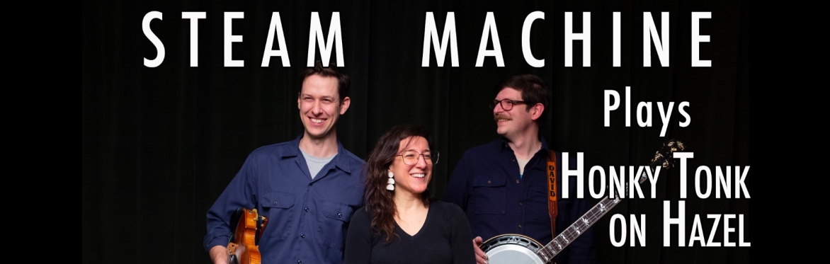 Steam Machine plas Honky Tonk on Hazel