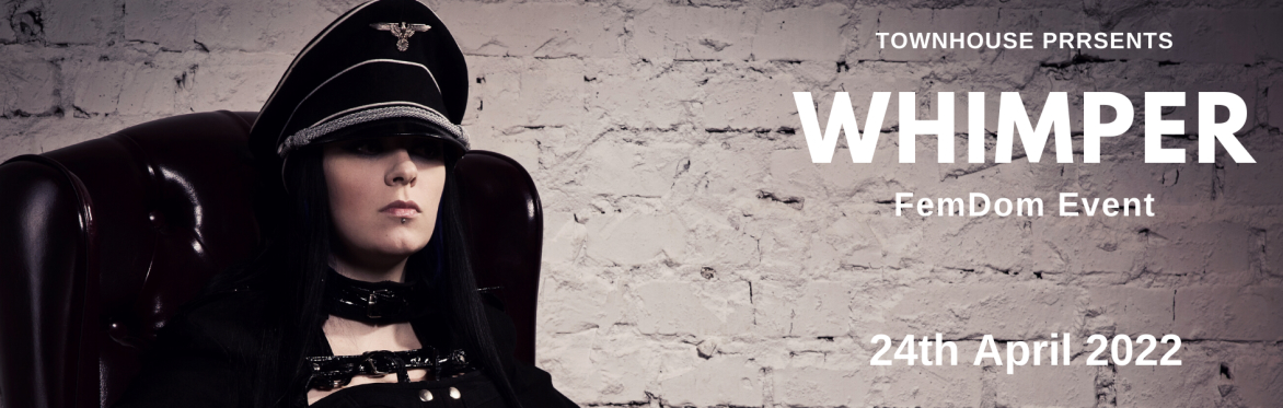 WHIMPER! FemDom Afternoon @ TH