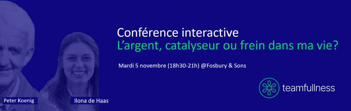 Conférence - "L'argent, catalyseur ou frein dans ma vie?"