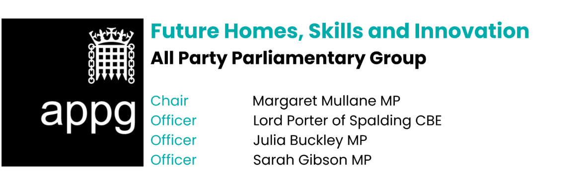 FHSI APPG: HOW DO WE CONSTRUCT AND FUTURE-PROOF MILLIONS OF HOMES AND BRIDGE THE SKILLS AND INNOVATION GAP?
