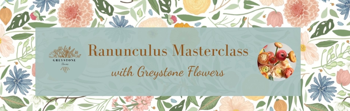 Ranunculus Masterclass with Greystone Flowers