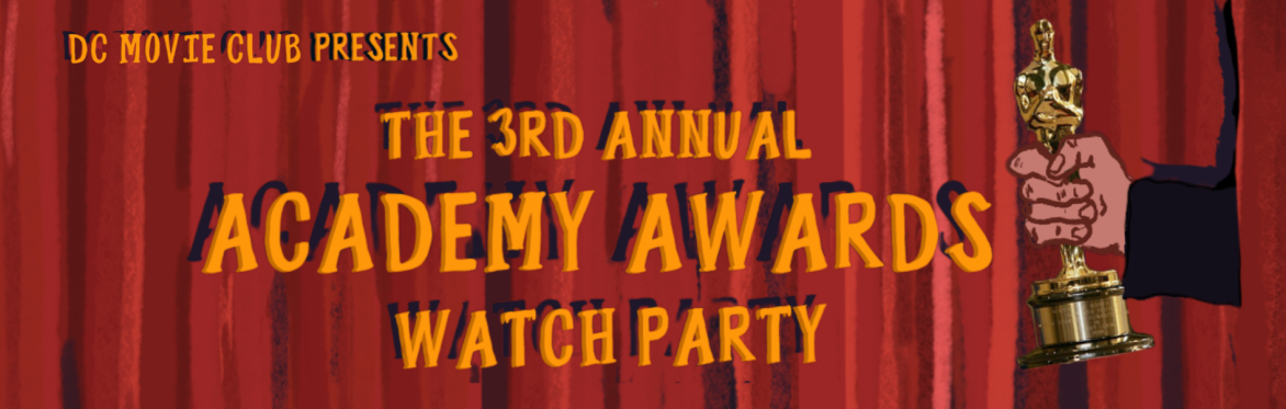 3rd Annual DC Movie Club Academy Awards Watch Party