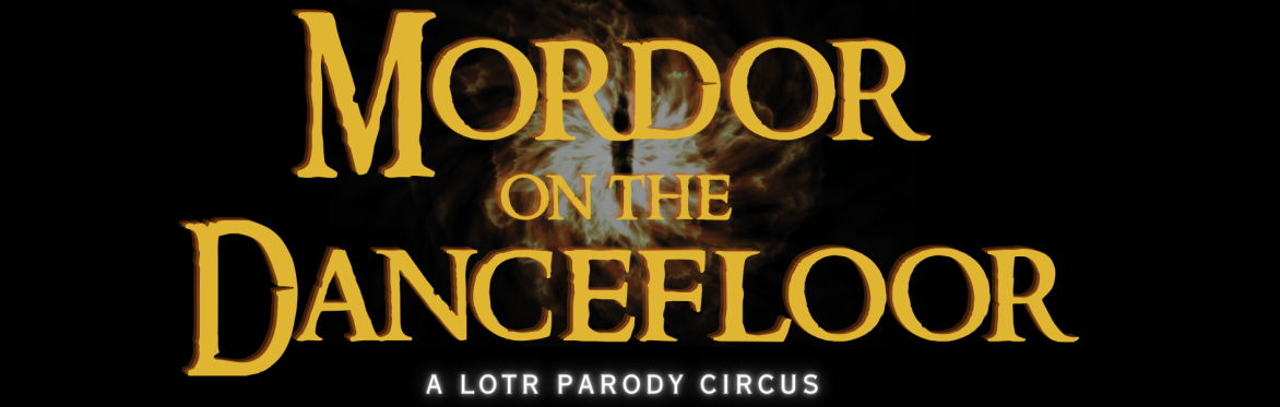 Mordor on the Dancefloor: A LOTR Parody Circus