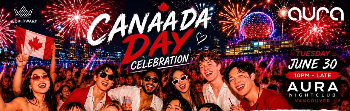 CANADA DAY CELEBRATION – Vancouver’s Hottest International Party