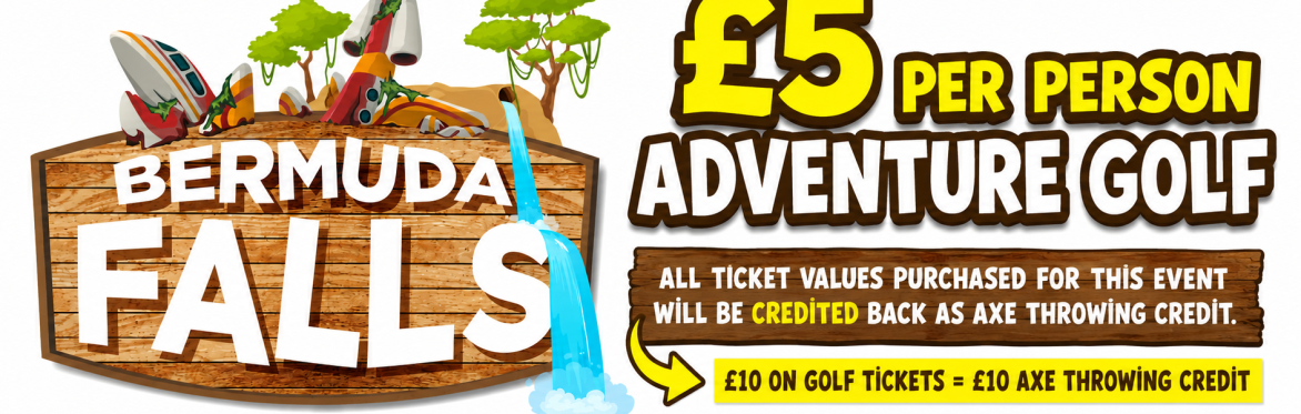 Bermuda Falls £5 Adventure Golf Evening