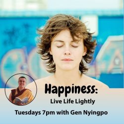 Happiness: A Buddhist Approach to Living Lightly