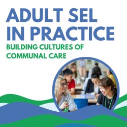 Adult SEL in Practice workshop