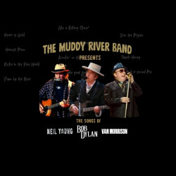 The Muddy River Band presents The Songs of Dylan, Young & Morrison