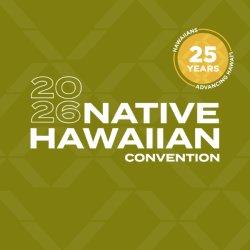 2026 Native Hawaiian Convention - Honolulu, Hawaiʻi