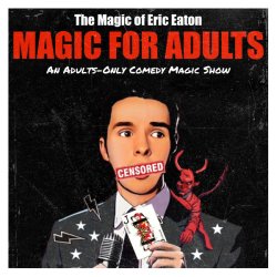 Eric Eaton "Magic for Adults" Nov. 1st