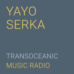 Yayo Serka - Transoceanic Music Radio