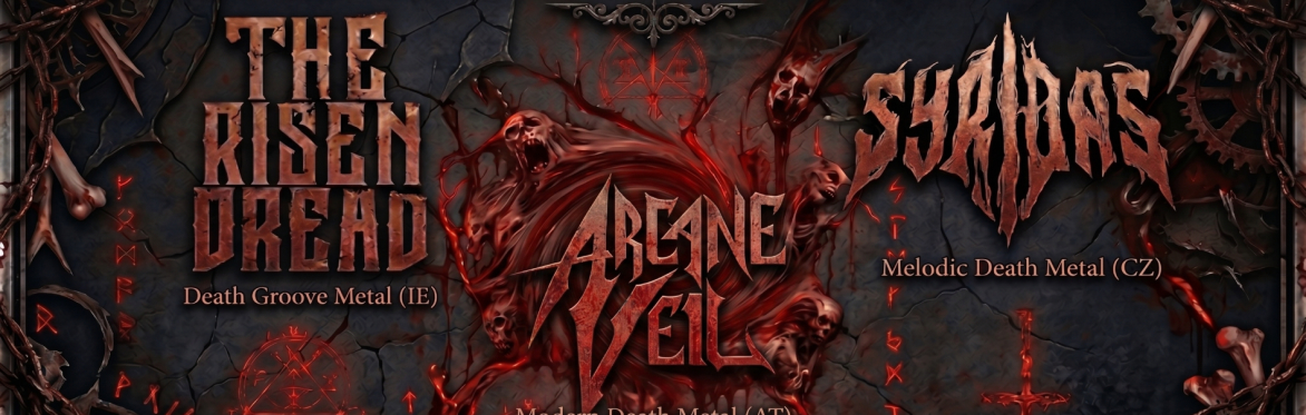 The Risen Dread(IE) | Syridas(CZ) | Arcane Veil(AT) - Wien