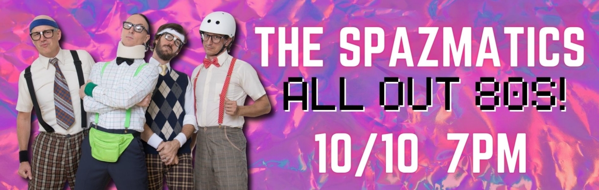 The Spazmatics - All-Out 80s Show!