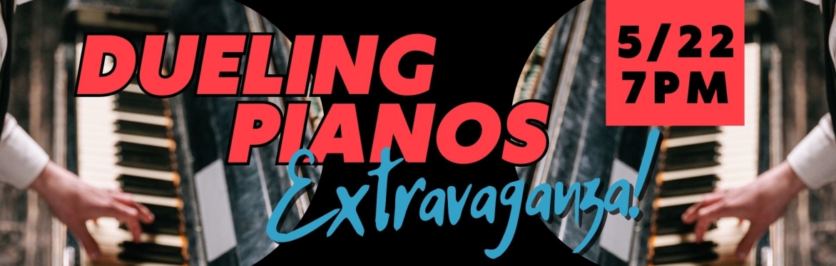 Dueling Pianos Extravaganza!