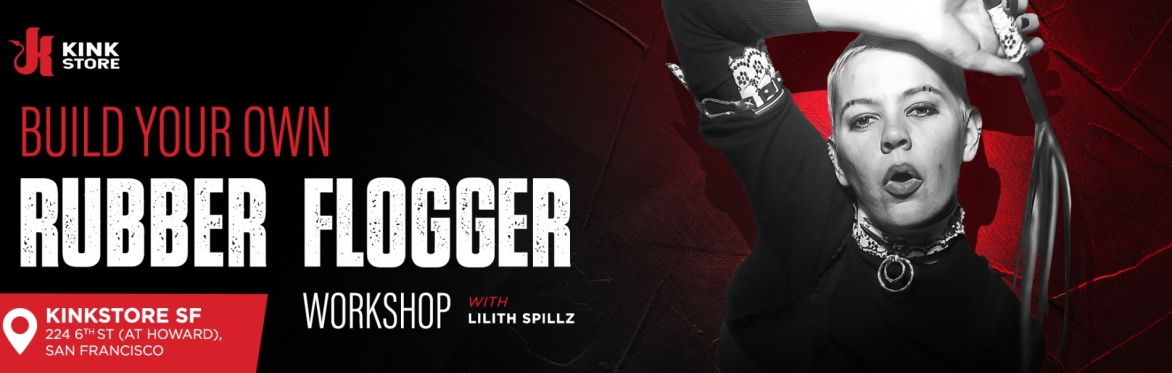 Build Your Own Rubber Flogger Workshop w/ Lilith Spillz