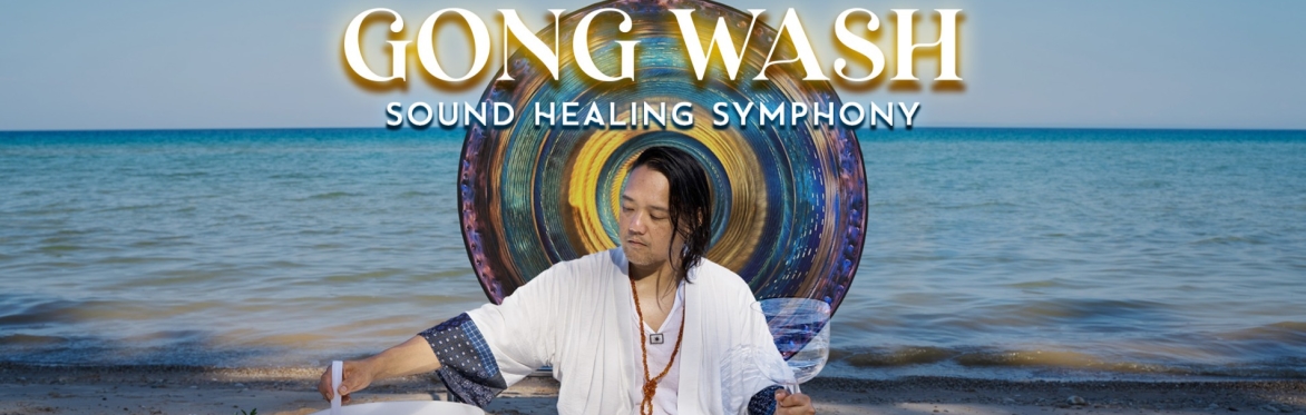 Gong Wash Sound Healing Symphony