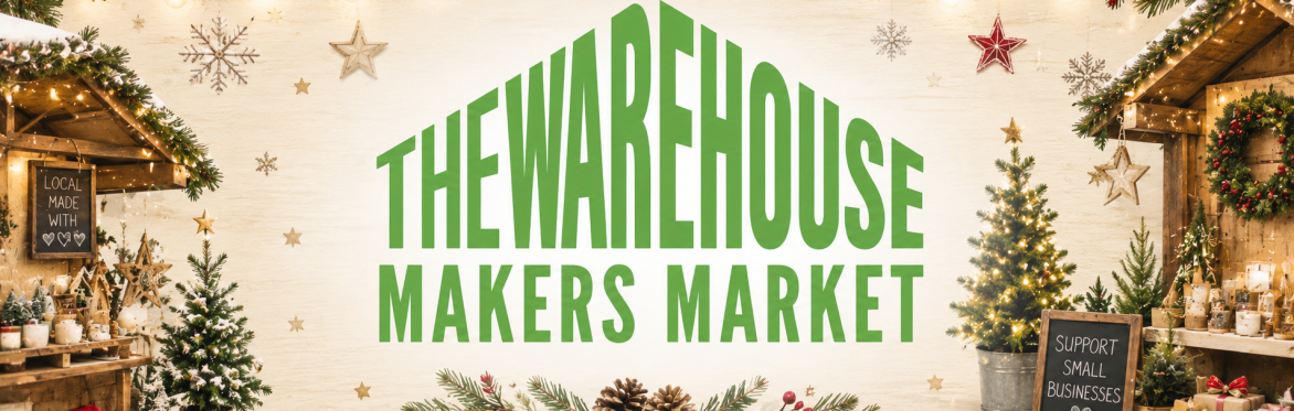 Christmas Market The Warehouse Makers Market Trader Tickets Outdoor £20 (Pitch only own 3x3sqm Gazebo)