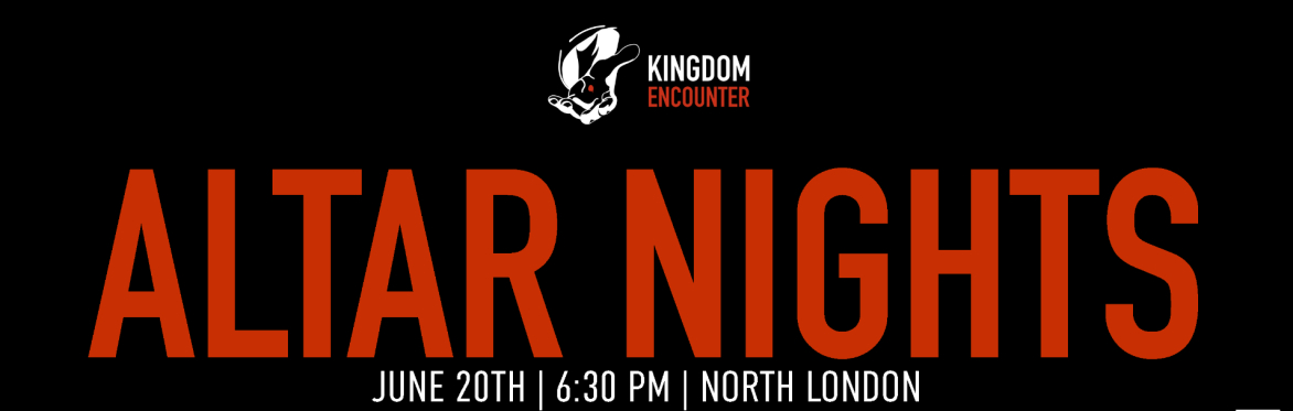 ALTAR NIGHTS | KINGDOM ENCOUNTER
