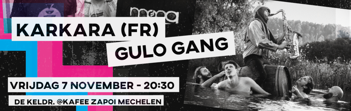 Karkara gulo gang zapoi de keldr mechelen