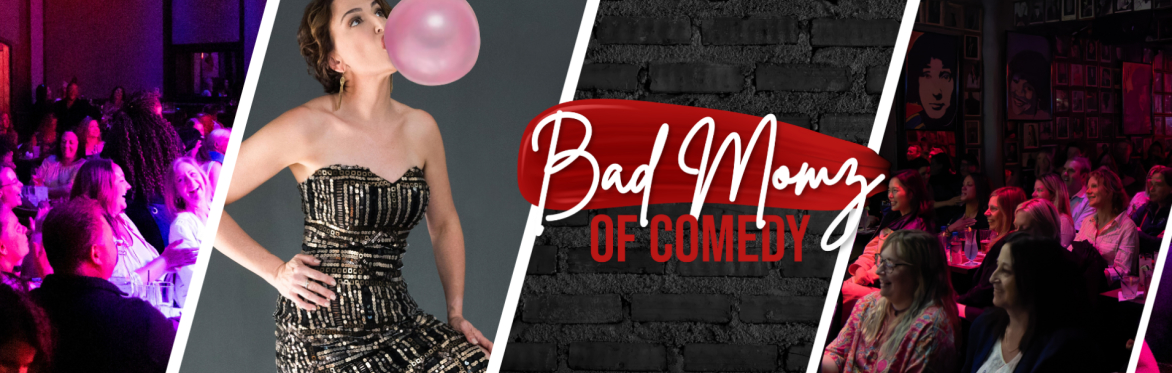Bad Momz of Comedy