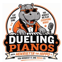 Dueling Pianos with Henrietta the Hippo