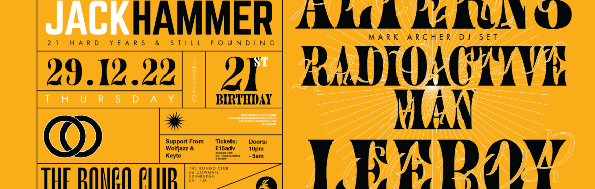 JACKHAMMER (21ST BIRTHDAY): MARK ARCHER (ALTERN 8), RADIOACTIVE MAN (LIVE), LEEROY (EX-THE PRODIGY) + WOLFJAZZ & KEYTE