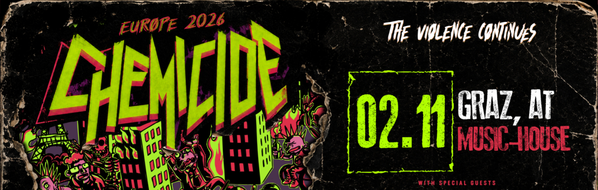The Violence Continues Tour 2026: CHEMICIDE (CR) + DEVASTATOR (UK) + THE SNUB (AT) @ Music-House, Graz