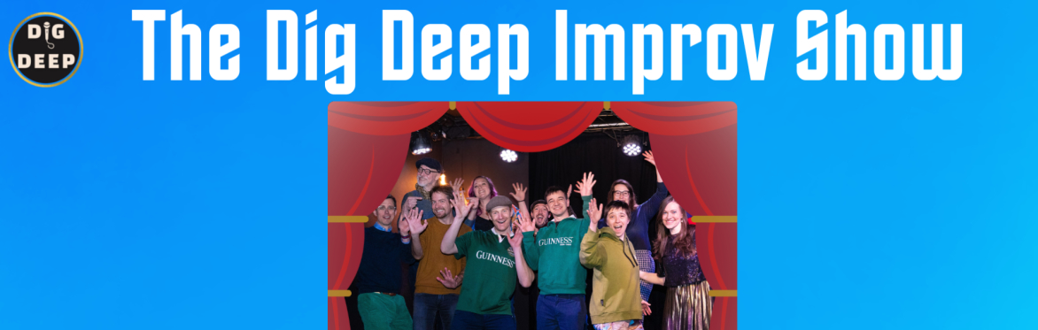 Dig Deep Improv Show