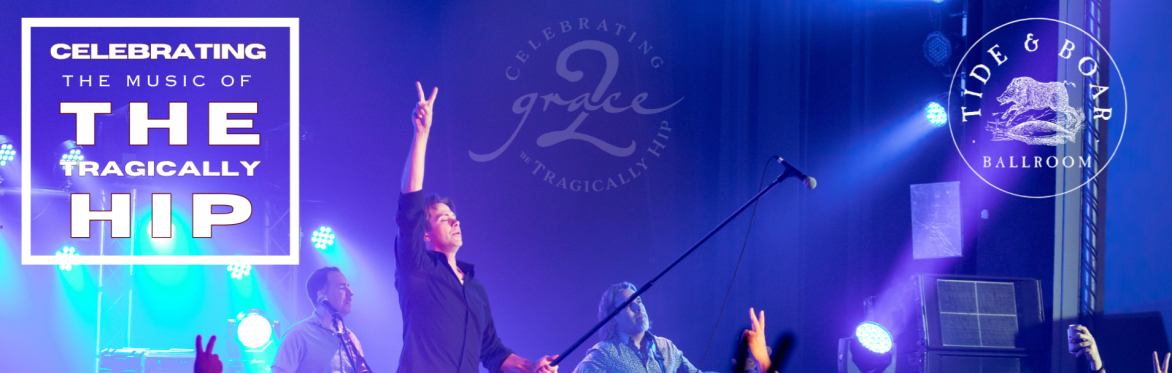 Second Annual "Tour For the Cure" Featuring Grace2- Celebrating the music of The Tragically Hip