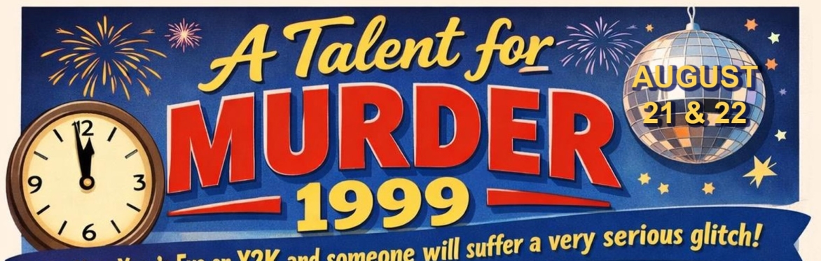 A TALENT FOR MURDER 1999 Y2K! - Murder Mystery Talent Show with Dinner