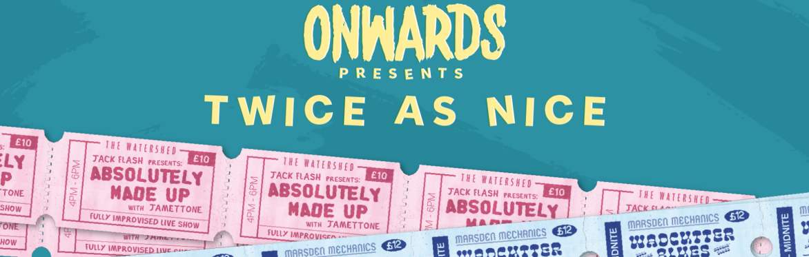 Onwards Presents 'Twice as Nice'