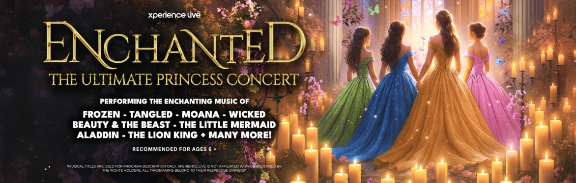 ENCHANTED - THE ULTIMATE PRINCESS CONCERT