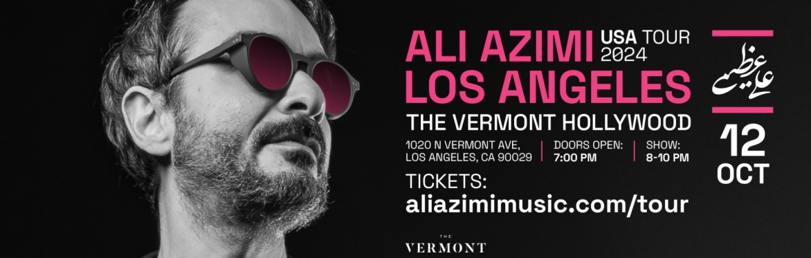 Buy tickets – Ali Azimi Live in Los Angeles – The Vermont Hollywood