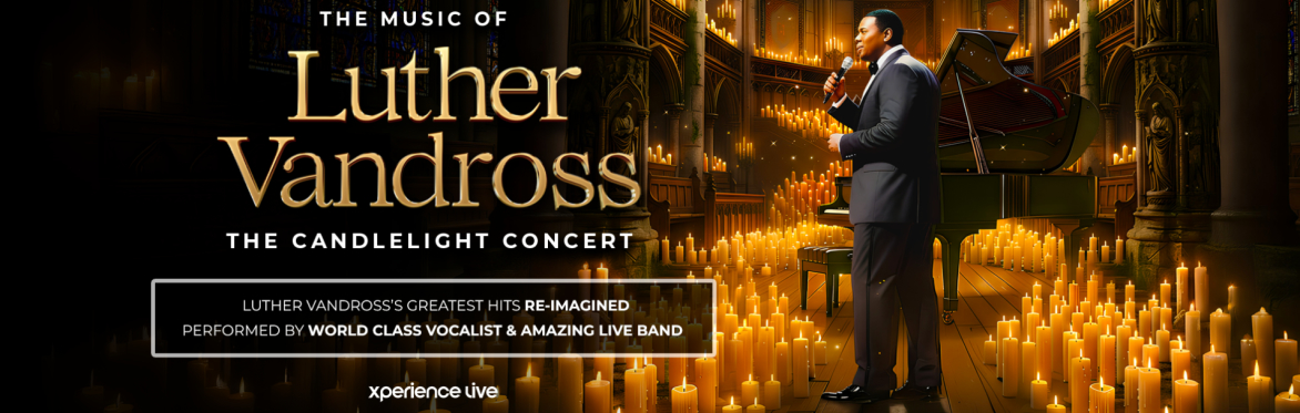 THE MUSIC OF LUTHER VANDROSS - THE CANDLELIGHT CONCERT