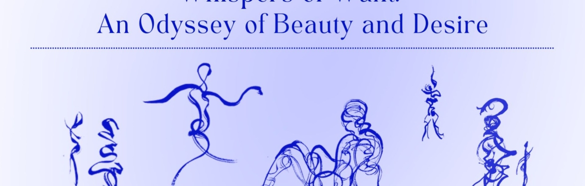 Whispers of Want: An Odyssey of Beauty and Desire