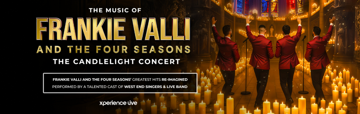 THE MUSIC OF FRANKIE VALLI & THE FOUR SEASONS - THE CANDLELIGHT CONCERT