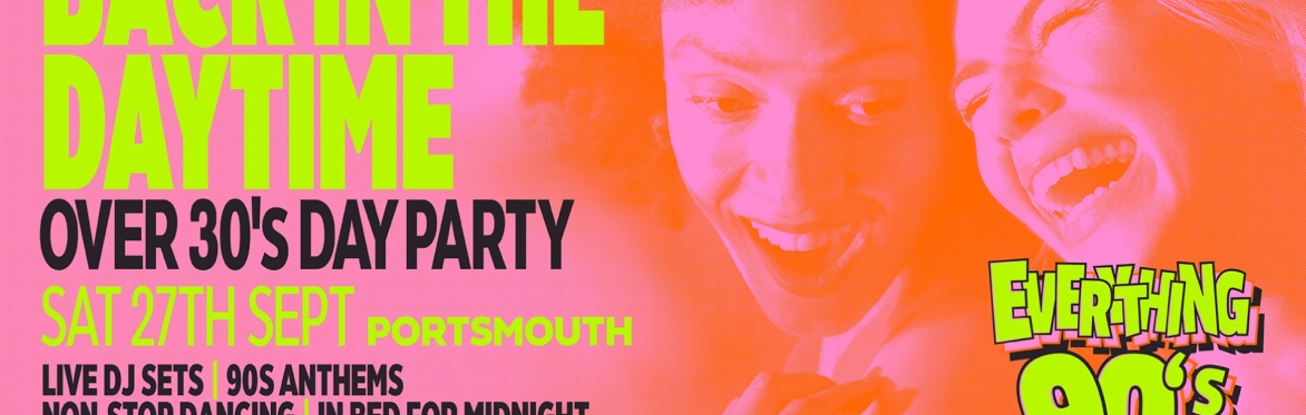 Back In The Daytime - 90s Party - Portsmouth