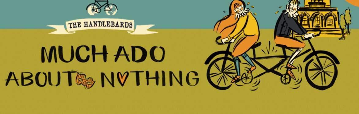 THEATRE: Much Ado About Nothing presented by The HandleBards