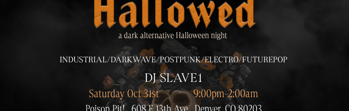 Hallowed - A Dark Alternative Halloween Night with DJ Slave1